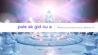 Meditasyon  Rankontre e pale ak GID ou a ✨ [upl. by Yesdnik824]