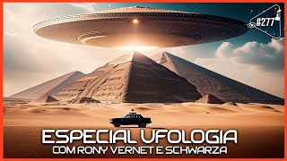 ESPECIAL UFOLOGIA COM RONY VERNET E SCHWARZA  Ciência Sem Fim 277 [upl. by Enaj273]