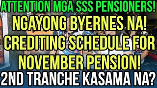 ✅SSS PENSIONERS NGAYONG BYERNES NA CREDITING SCHEDULE FOR NOVEMBER PENSION 2ND TRANCHE KASAMA NA [upl. by Lizned75]