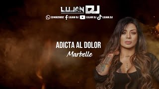 Adicta al dolorLetra  Marbelle  Lujan Dj [upl. by Asta]