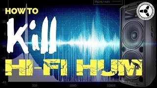 How to Kill HiFi Hum [upl. by Merline]