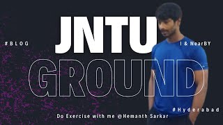 Blog of JNTUH Hyderabads Campus GYM Ground amp my morning Routine in JNTUH of jntu fitness [upl. by Eloci473]