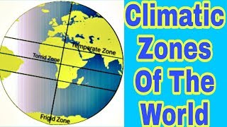 What are Climatic Zones Of The World [upl. by Wales]