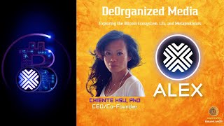 DeOrganized Ep 9  Unlocking Bitcoin’s Potential A DeFi Revolution with Dr Chiente Hsu of ALEX [upl. by Thorlay]