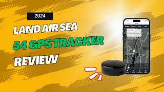 LandAirSea 54 GPS Tracker Review  RealTime Tracking Long Battery and Waterproof GPS for Vehicles [upl. by Nadiya310]