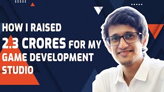 How I Raised Rs 23 crores for my game development studio GameEonIndiaGames [upl. by Teressa770]