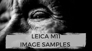 Leica M11 PHOTOS  NOT A TECHY REVIEW [upl. by Atel]