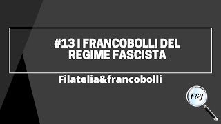 I FRANCOBOLLI DEL REGIME FASCISTA  Filateliaampfrancobolli 🔍 [upl. by Emilia]