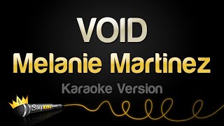 Melanie Martinez  VOID Karaoke Version [upl. by Ahsad]