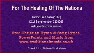 For The Healing Of The Nations  Hymn Lyrics amp Music [upl. by Loni]