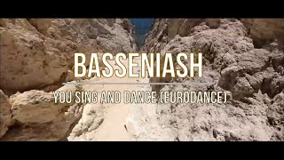 BASSENIASH  You sing and dance EURODANCE [upl. by Sherburne]