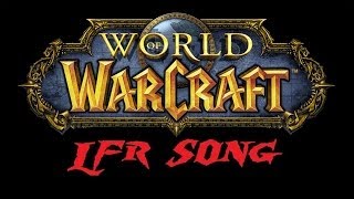 WoW LFR Song [upl. by Pat]