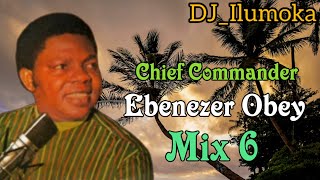 CHIF COMMANDER EBENEZER OBEY  MIX 6  BY DJILUMOKA VOL 171 [upl. by Avehsile]