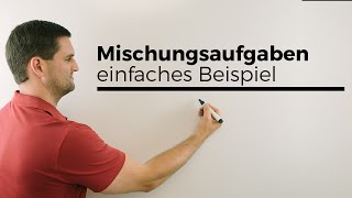 Mischungsaufgaben einfaches Beispiel fürs Verständnis  Mathe by Daniel Jung [upl. by Eeresid]