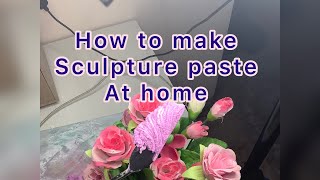 How to make sculpture paste at home [upl. by Doy380]