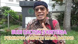 WAJIB DISIMAK BUDI DALTON PEMIMPIN JABAR HARUS ADA 5 KRITERIA INI [upl. by Aklim]