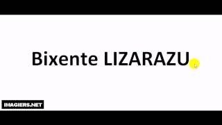 Prononciation  Bixente LIZARAZU [upl. by Annayhs]