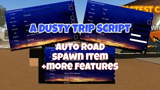 A DUSTY TRIP SCRIPT  AUTO ROAD SPAWN ITEM amp  MORE [upl. by Ahsiuq971]