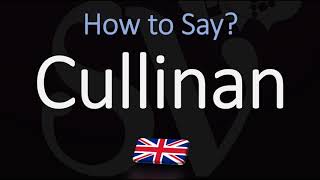 How to Pronounce Cullinan CORRECTLY [upl. by Georgy911]