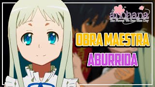 ANOHANA La OBRA MAESTRA que nacio como un ANIME SIMPLE Y ABURRIDO [upl. by Vookles]