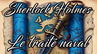 Livre audio vivant 🎧 Le traité naval 🎧 Sherlock Holmes [upl. by Edualc]