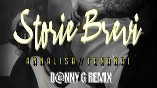 Tananai Annalisa  STORIE BREVI Dnny G Remix [upl. by Amandie]