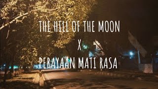 The Hill Of The Moon X Perayaan Mati Rasa CR On deskripsi [upl. by Nerha]