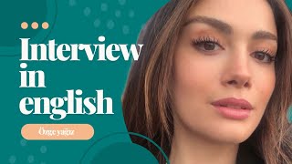 Ozge yagiz interview in English🔥🔥 [upl. by Etnwahs550]