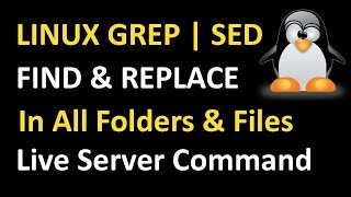 Grep amp Sed Command to Find and Replace Text in all Folders in Linux Server [upl. by Peckham]