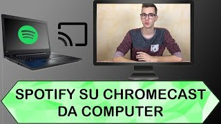 Musica spotify da PC a Chromecast Guida [upl. by Raina94]