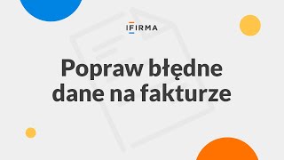 Błędne dane na fakturze  co z nimi zrobić [upl. by Davie]