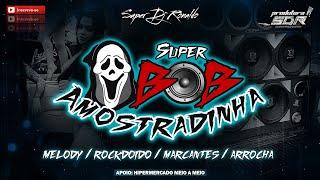 SET SUPER BOB AMOSTRADINHA  MELODY ROCK DOIDO MARCANTES E ARROCHA [upl. by Britton381]