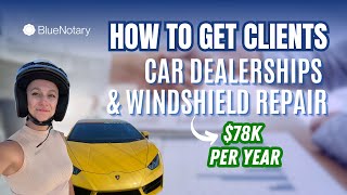 Get More Clients as an Online Notary  Car Dealerships amp Windshield Repair [upl. by Dranek714]