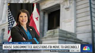 House subcommittee questions FBI move to Greenbelt  NBC4 Washington [upl. by Vasili699]