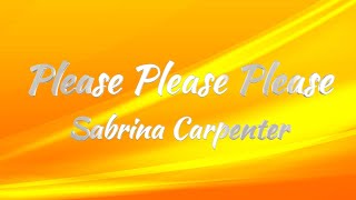 Sabrina Carpenter  Please Please Please KARAOKE VERSION [upl. by Jamin248]