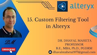 15 Custom Filtering Tool in Alteryx  Dr Dhaval Maheta [upl. by Savart221]