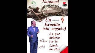 Nathanael un verdadero Israelita sin engaño [upl. by Kirad449]