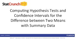 StatCrunch Hypothesis Tests and Confidence Intervals for Two Means with Summary Data [upl. by Atila93]