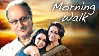 Morning Walk 2009  Superhit Hindi Bollywood Movie  Anupam Kher Sharmila Tagore Nargis Bagheri [upl. by Sarene91]