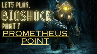 BIOSHOCK part 7 Prometheus Point [upl. by Einatsed]