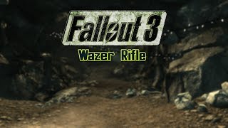 Fallout 3 Guides  Wazer Rifle  Unique Laser Rifle  PC [upl. by Farleigh]