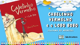 História infantil Cabelinho Vermelho e o Lobo Bobo Canal sala de leitura [upl. by Bocyaj]