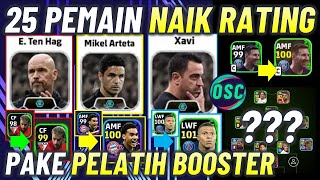 25 PEMAIN NAIK RATING PAKE PELATIH BOOSTER TEN HAG ARTETA XAVI EFOOTBALL 2024 MOBILE [upl. by Ernst166]