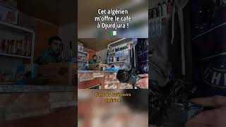 Cet algérien moffre le café à Djurdjura Algérie 🇩🇿 [upl. by Brunella]