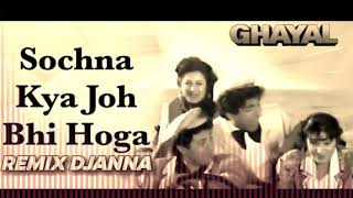 SOCHNA KYA JO BHI HOGA DEKHA JAYEGA REMIX DJANNA [upl. by Ardnassak]