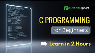 C Programming for Beginners  C Tutorial  Learn in 2 Hours  Tutorialspoint [upl. by Llehcear]