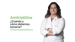 Amitriptilina ¿Cuándo y cómo debemos tomarla  Tu Farmaceutico Informa [upl. by Nnanaej]