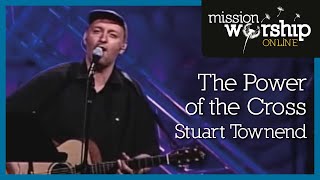 Stuart Townend  The Power Of The Cross [upl. by Suiramaj]