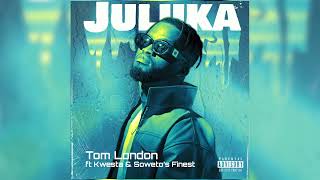 Tom London Ft Kwesta amp Sowetos Finest  Juluka [upl. by Longawa518]