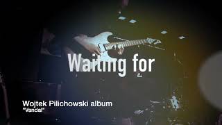 Wojtek Pilichowski Band  Waiting For [upl. by Sito]